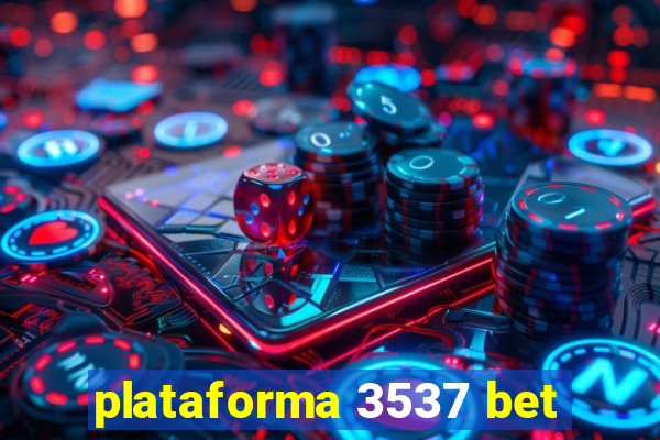 plataforma 3537 bet